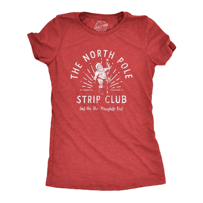 North Pole Strip Club Women's T Shirt