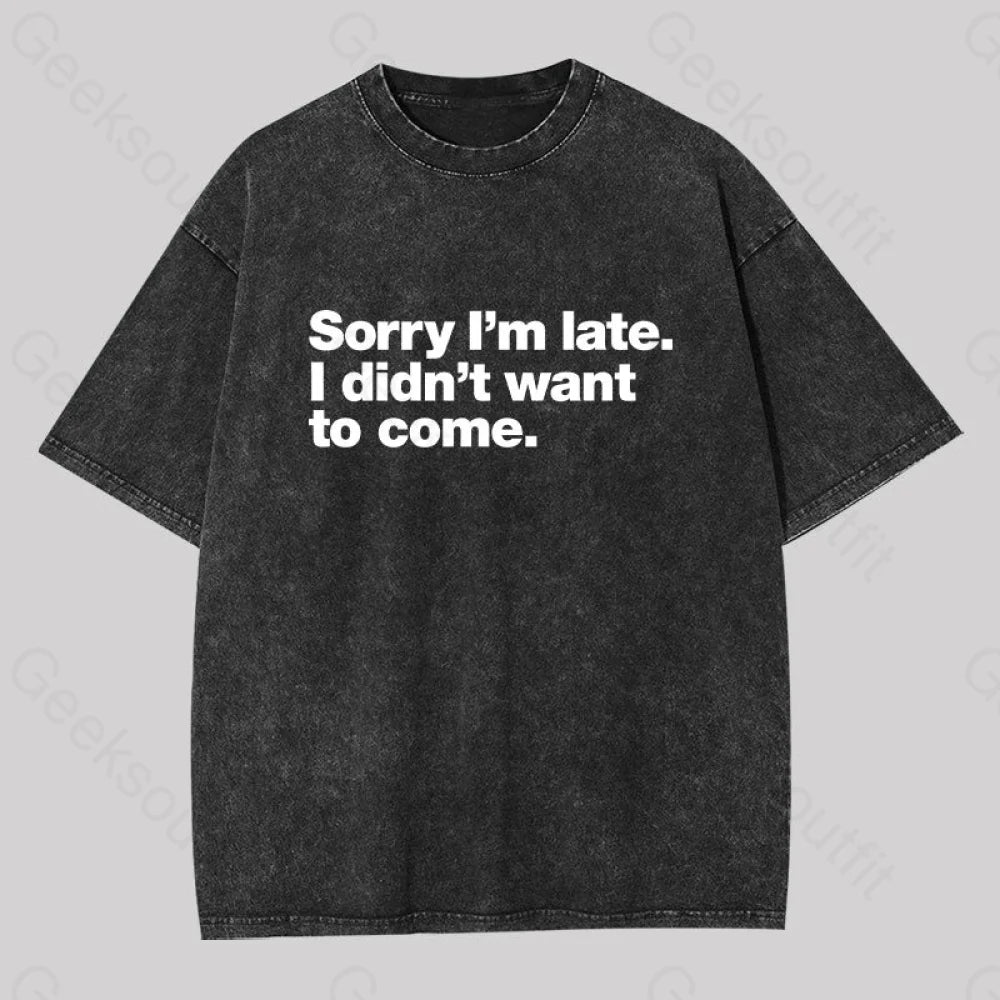 I Didn't Want to Come Washed T-shirt