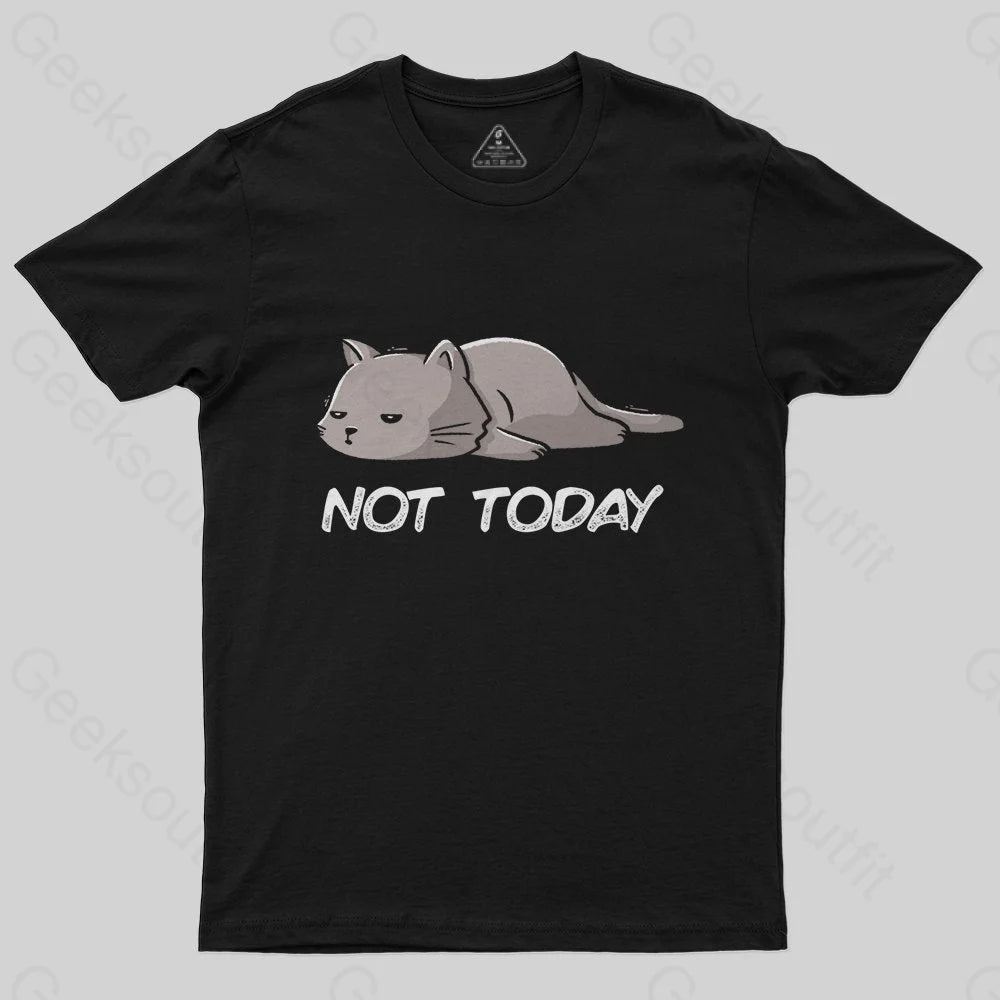 Not Today T-Shirt